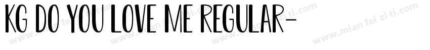 KG Do You Love Me Regular字体转换